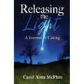 Releasing the Light: A Journal of Caring - Paperback