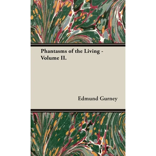 Phantasms of the Living - Volume II. - Hardcover
