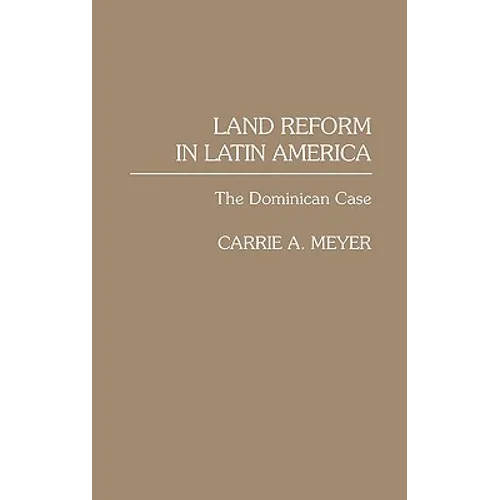 Land Reform in Latin America: The Dominican Case - Hardcover