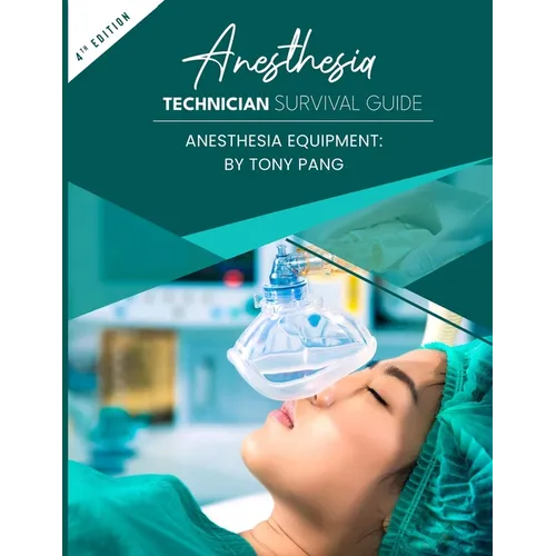 Anesthesia Technician Survival Guide 4th Edition: Anesthesia Equipment - Paperback