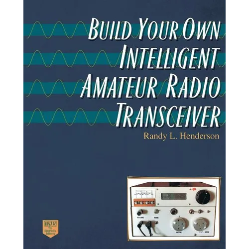 Build Your Own Intelligent Amateur Radio Transceiver - Paperback