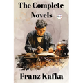 Franz Kafka: The Complete Novels - Paperback