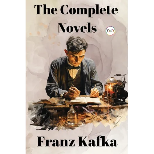 Franz Kafka: The Complete Novels - Paperback