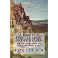 A Time for Every Purpose Under Heaven: An Exploration of Sacred History - Paperback