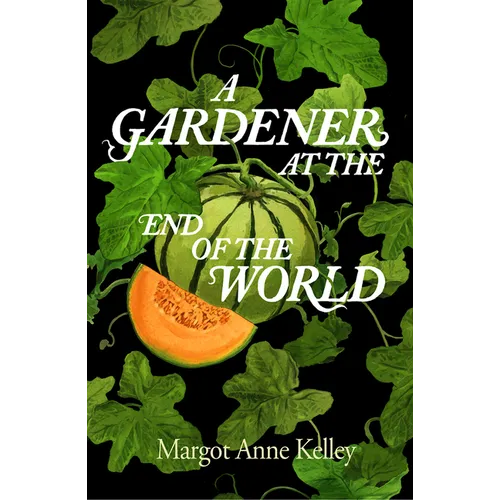 A Gardener at the End of the World: How to Grow Hope in a World on Fire - A Year of Seeds, Pandemics, and the Quiet Power of Growing Something True - Hardcover