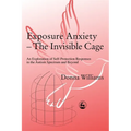 Exposure Anxiety - The Invisible Cage - Paperback