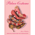 Palace Costume: Inside Hollywood's Best Kept Fashion Secret - Hardcover