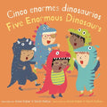 Cinco Enormes Dinosaurios/Five Enormous Dinosaurs - Board Book