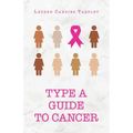 Type A Guide to Cancer - Paperback