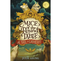 Mice of the Round Table #1: A Tail of Camelot - Hardcover