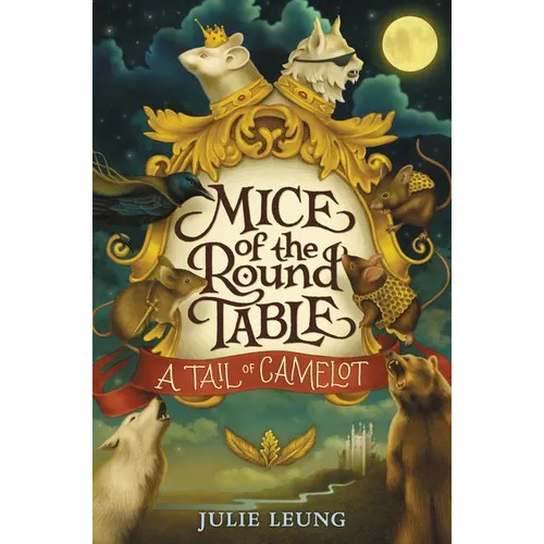 Mice of the Round Table #1: A Tail of Camelot - Hardcover