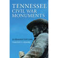 Tennessee Civil War Monuments: An Illustrated Field Guide - Paperback
