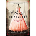 The Paris Dressmaker: A Novel of WWII - Paperback