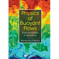 Physics of Buoyant Flows: From Instabilities to Turbulence - Hardcover