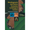 Morphogenesis and Pattern Formation in Biological Systems: Experiments and Models - Paperback