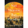 Not Heaven But Paradise - Hardcover