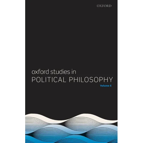 Oxford Studies in Political Philosophy Volume 6 - Paperback