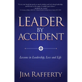 Leader by Accident: Lessons in Leadership, Loss and Life - Paperback
