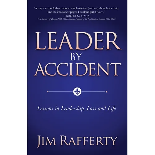 Leader by Accident: Lessons in Leadership, Loss and Life - Paperback