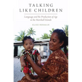 Talking Like Children: Language and the Production of Age in the Marshall Islands - Paperback