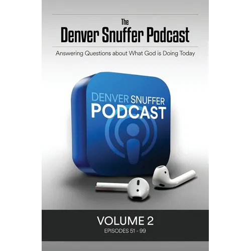 The Denver Snuffer Podcast Volume 2: 2019 - Paperback