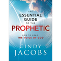 The Essential Guide to the Prophetic: How to Hear the Voice of God - Paperback