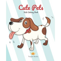 Cute Pets - Kids Coloring Books: For ages 2-4, 2-7 - Paperback