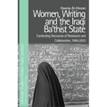 Women, Writing and the Iraqi Ba'thist State: Contending Discourses of Resistance and Collaboration, 1968-2003 - Paperback
