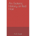 An Esoteric History of Red Hair - Paperback