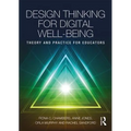 Design Thinking for Digital Well-Being: Theory and Practice for Educators - Paperback