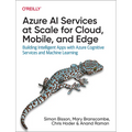 Azure AI Services at Scale for Cloud, Mobile, and Edge: Building Intelligent Apps with Azure Cognitive Services and Machine Learning - Paperback