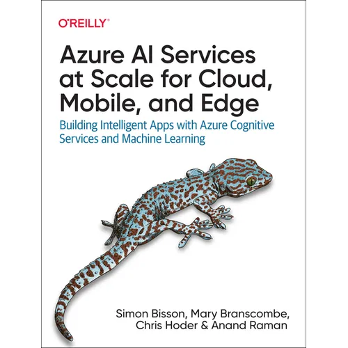 Azure AI Services at Scale for Cloud, Mobile, and Edge: Building Intelligent Apps with Azure Cognitive Services and Machine Learning - Paperback