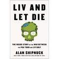 LIV and Let Die: The Inside Story of the War Between the PGA Tour and LIV Golf - Hardcover