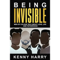 Being Invisible: Men of Colour Talk About Love, Life, and Fatherhood - Paperback