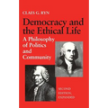 Democracy and the Ethical Life A Philosophy of Politics and Community, Second Edition Expanded - Paperback
