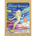 The Princess Mermaid and the Missing Sea Shells - Hardcover