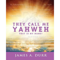 They Call Me Yahweh: "That Is My Name" - Paperback