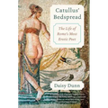 Catullus' Bedspread: The Life of Rome's Most Erotic Poet - Paperback
