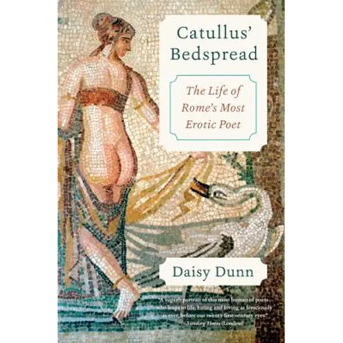 Catullus' Bedspread: The Life of Rome's Most Erotic Poet - Paperback