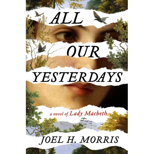 All Our Yesterdays: A Novel of Lady Macbeth - Hardcover