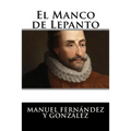 El Manco de Lepanto: Episodio de la vida del príncipe de los ingenios, Miguel de Cervantes-Saavedra - Paperback