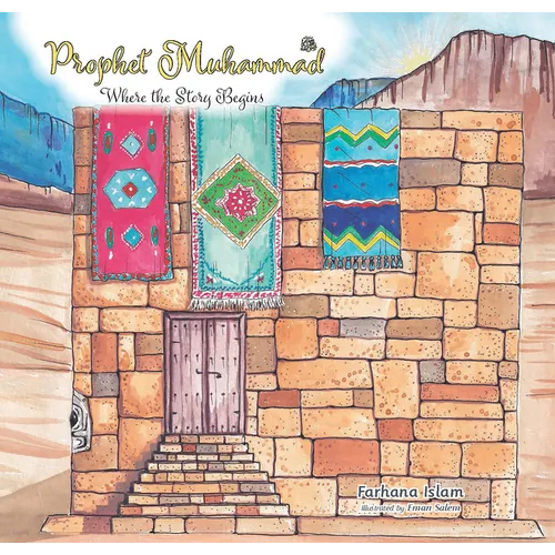 Prophet Muhammad: Where the Story Begins - Hardcover