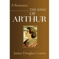 The Song of Arthur: A Romance - Paperback