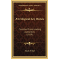 Astrological Key Words: Compiled From Leading Authorities (1929) - Hardcover