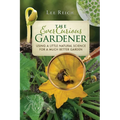The Ever Curious Gardener: Using a Little Natural Science for a Much Better Garden - Paperback
