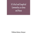 A Critical And Exegetical Commentary On Amos And Hosea - Hardcover