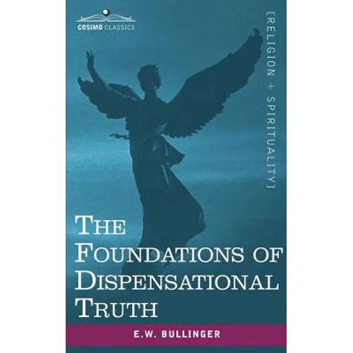 The Foundations of Dispensational Truth - Paperback