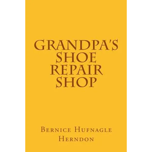 Grandpa's Shoe Repair Shop - Paperback