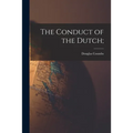 The Conduct of the Dutch; - Paperback