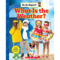 What Is the Weather? (Be an Expert!): Volume 18 - Paperback